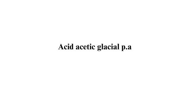 Acid acetic glacial p.a. Acid acetic glacial p.a.