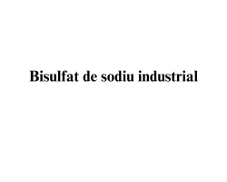 Bisulfat de sodiu industrial Bisulfat de sodiu industrial
