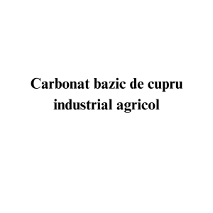 Carbonat bazic de cupru industrial agricol Carbonat bazic de cupru industrial agricol