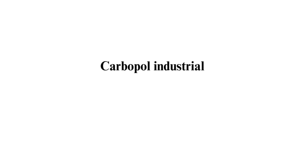 Carbopol industrial Carbopol industrial