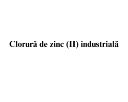 Clorura de zinc (II) industriala Clorura de zinc (II) industriala