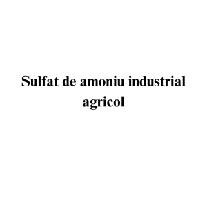 Sulfat de amoniu industrial agricol Sulfat de amoniu industrial agricol