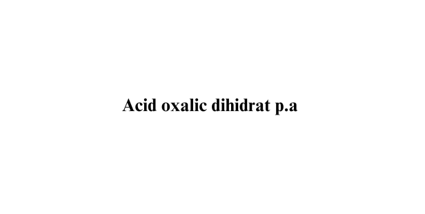 Acid oxalic dihidrat p.a. Acid oxalic dihidrat p.a.