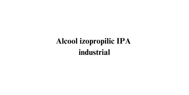 Alcool izopropilic IPA industrial Alcool izopropilic IPA industrial