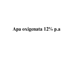 Apa oxigenata 12% p.a. Apa oxigenata 12% p.a.
