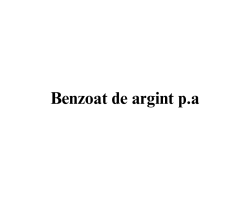 Benzoat de argint p.a. Benzoat de argint p.a.