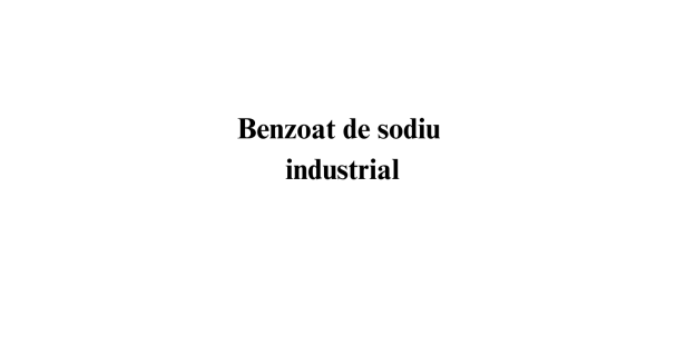 Benzoat de sodiu industrial alimentar Benzoat de sodiu industrial alimentar