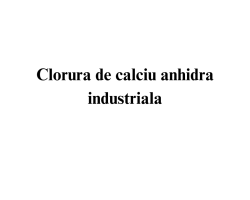 Clorura de calciu anhidra industriala Clorura de calciu anhidra industriala