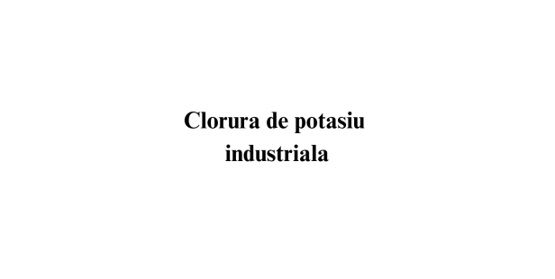 Clorura de potasiu industriala Clorura de potasiu industriala