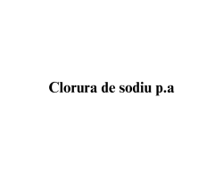 Clorura de sodiu USP, PhEur p.a. Clorura de sodiu USP, PhEur p.a.