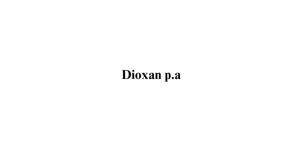 Dioxan p.a. Dioxan p.a.