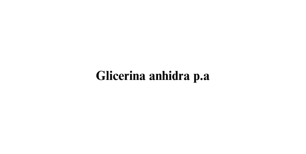 Glicerina anhidra p.a. Glicerina anhidra p.a.