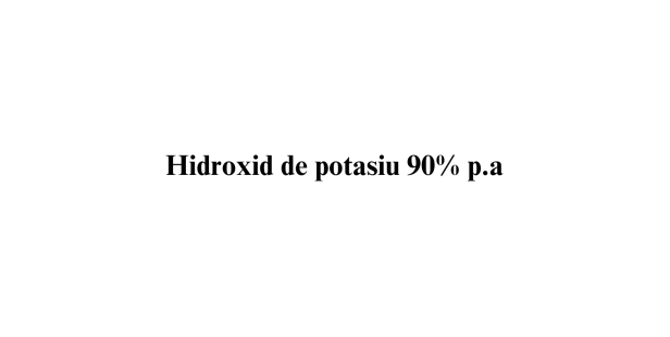 Hidroxid de potasiu 90% p.a. Hidroxid de potasiu 90% p.a.