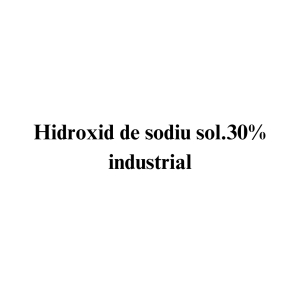 Hidroxid de sodiu sol. 30% industrial Hidroxid de sodiu sol. 30% industrial