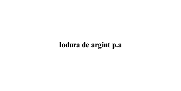 Iodura de argint p.a. Iodura de argint p.a.