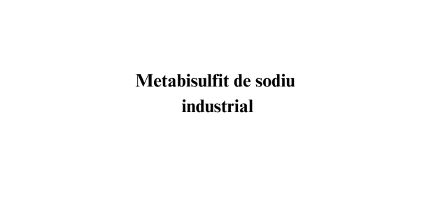 Metabisulfit de sodiu industrial Metabisulfit de sodiu industrial
