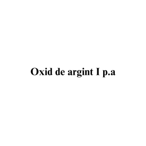 Oxid de argint I p.a.