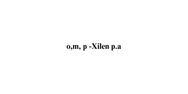 o,m,p - Xilen p.a. o,m,p - Xilen p.a.